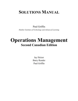 Operations Management: Sustainability and Supply Chain Management, Second Canadian Edition Solution Manual