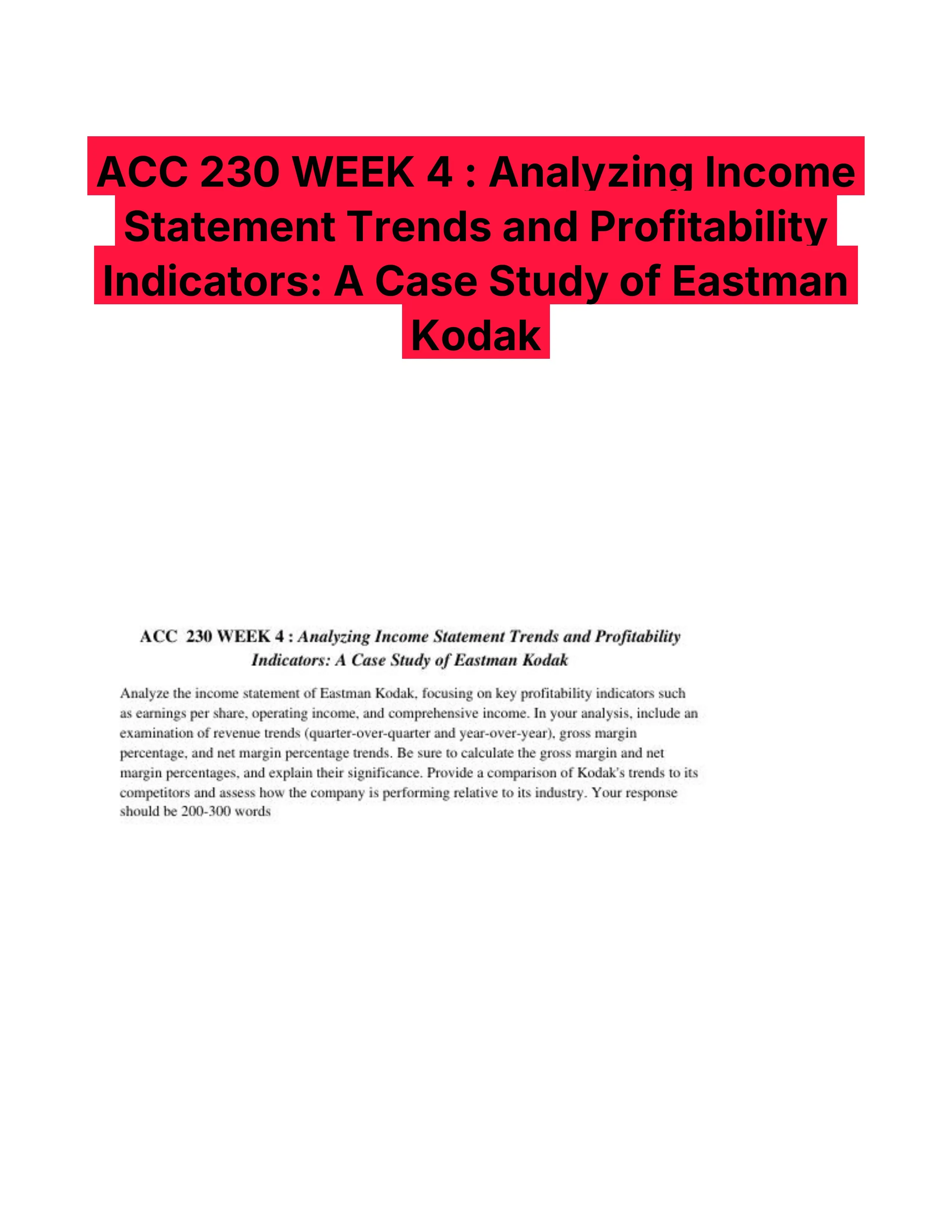 ACC 230 WEEK 4 : Analyzing Income Statement Trends and Profitability Indicators: A Case Study of Eastman Kodak