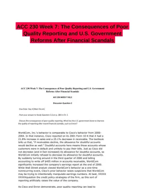 ACC 230 Week 7: The Consequences of Poor Quality Reporting and U.S. Government Reforms After Financial Scandals