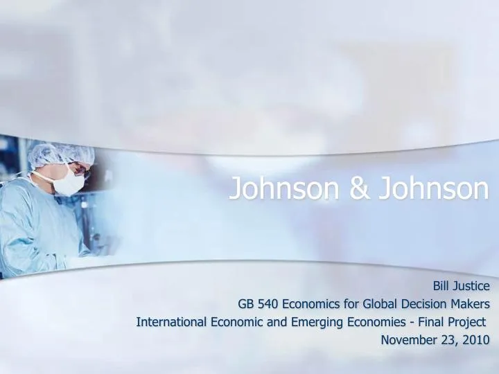 Johnson & Johnson - GB 540 Economics For Global Decision Makers