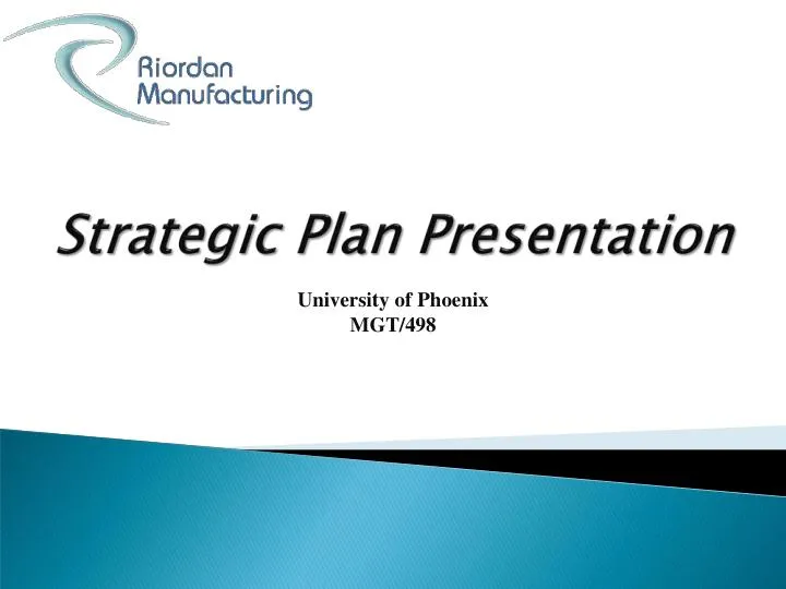 Strategic Plan Presentation - University Of Phoenix MGT/498