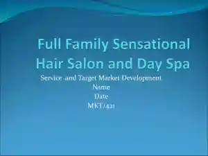 Full Family Sensational Hair Salon And Day Spa Service And Target Market Development - MKT/421