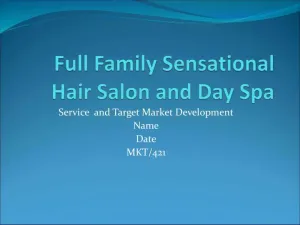 Full Family Sensational Hair Salon And Day Spa Service And Target Market Development - MKT/421