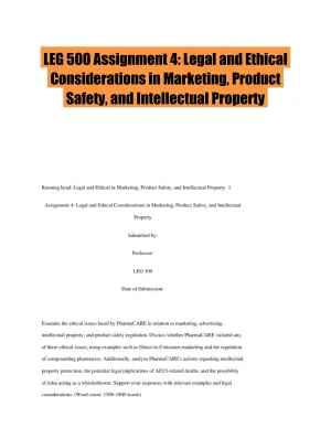 LEG 500 Assignment 4: Legal and Ethical Considerations in Marketing, Product Safety, and Intellectual Property