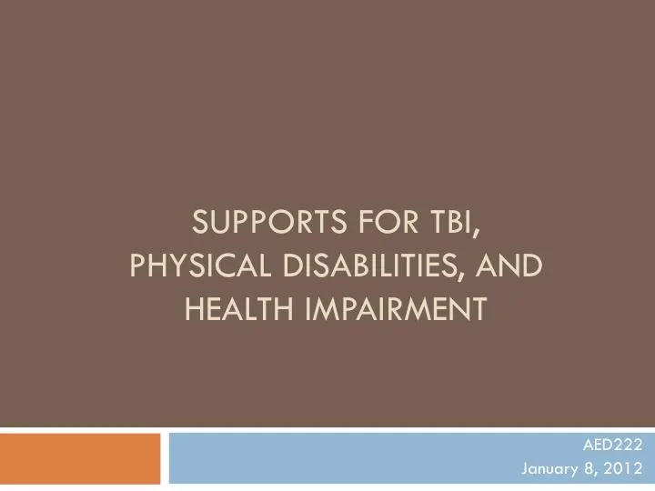 Supports For TBI, Physical Disabilities, And Health Impairments - AED/222-1