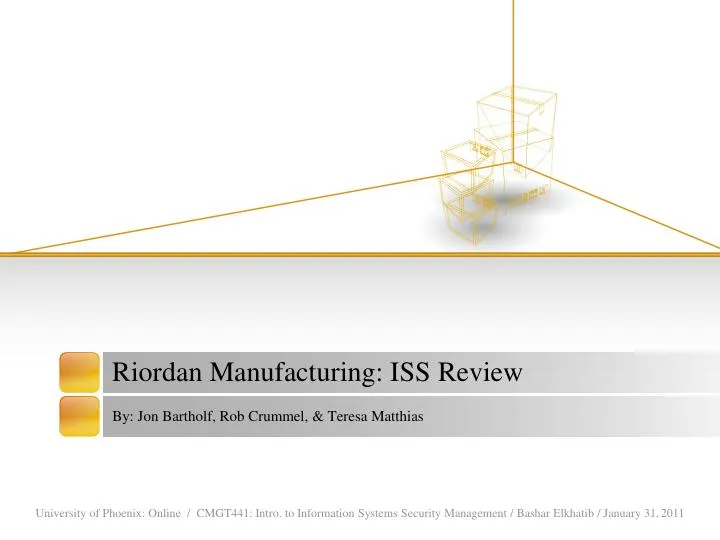 Riordan Manufacturing: ISS Review - CMGT 441