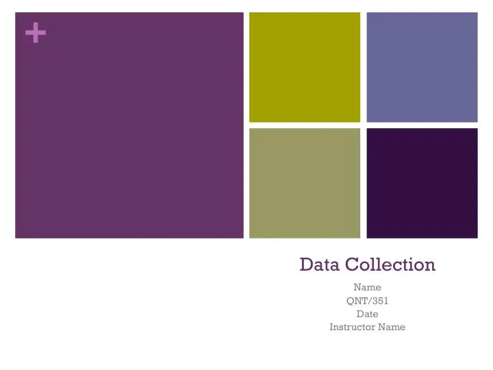 Data Collection Ballard Integrated Managed Services, Inc. (BIMS) - QNT351 Consulting Group