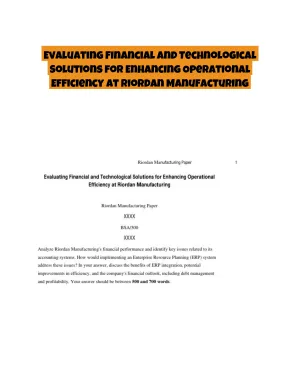Evaluating Financial and Technological Solutions for Enhancing Operational Efficiency at Riordan Manufacturing