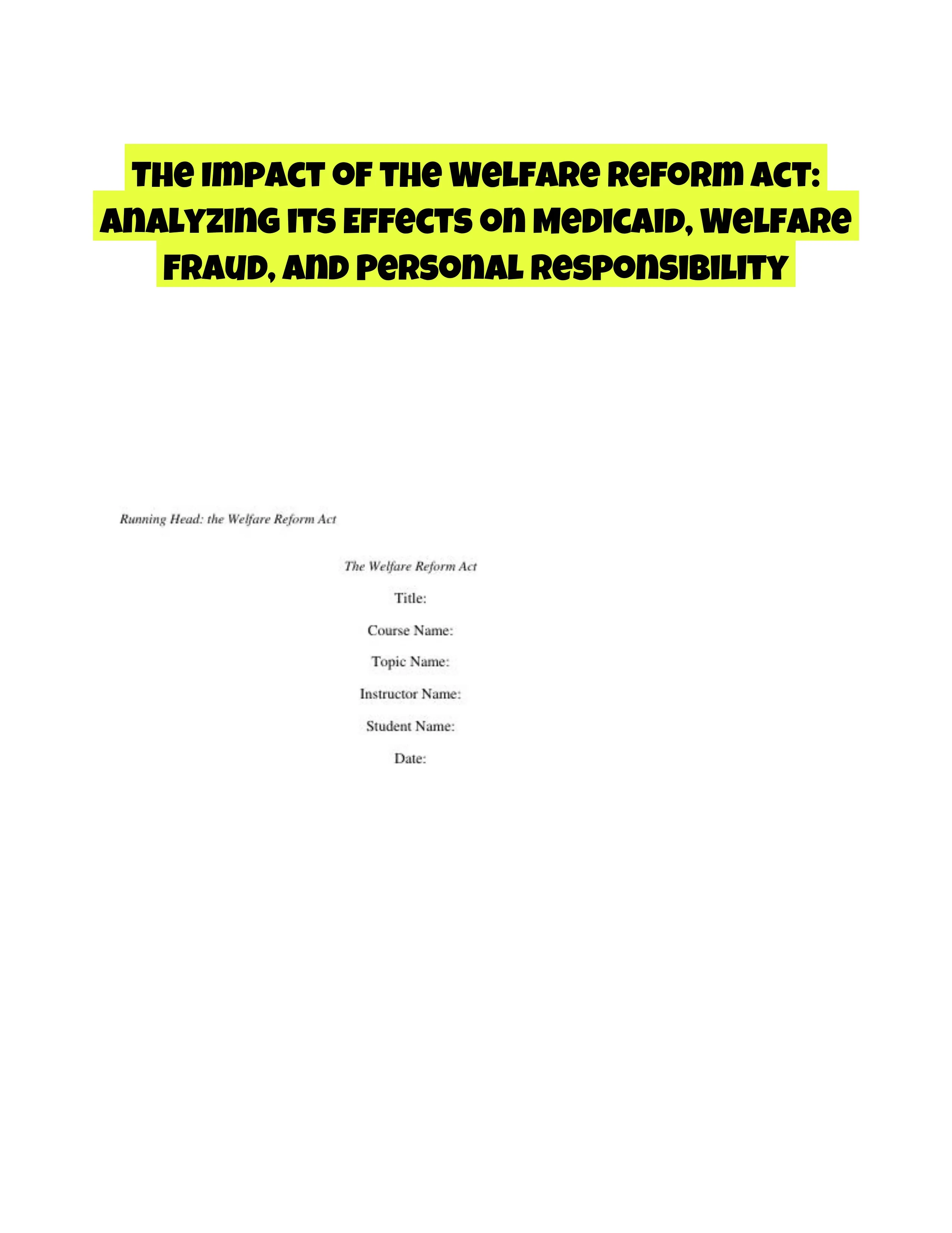 The Impact of the Welfare Reform Act: Analyzing its Effects on Medicaid, Welfare Fraud, and Personal Responsibility