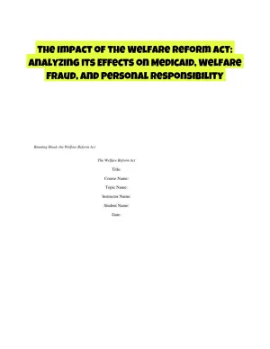 The Impact of the Welfare Reform Act: Analyzing its Effects on Medicaid, Welfare Fraud, and Personal Responsibility