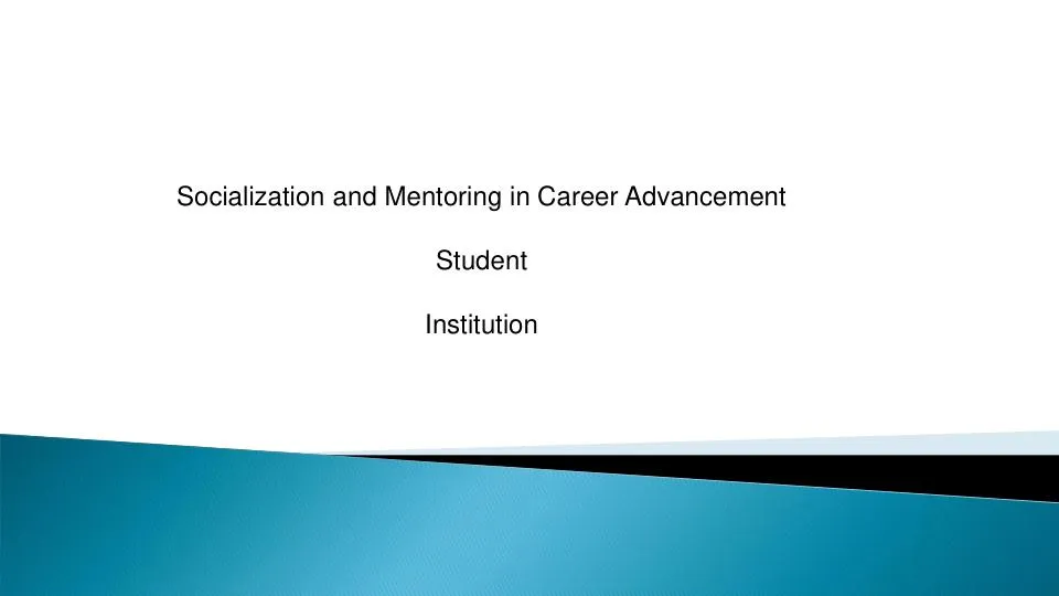 Socialization And Mentoring In Career Advancement - Student Institution