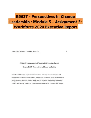 B6027 - Perspectives in Change Leadership : Module 5 - Assignment 2: Workforce 2020 Executive Report
