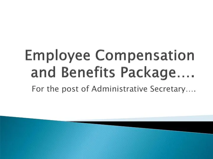 Employee Compensation And Benefits Package For The Post Of Administrative Secretary