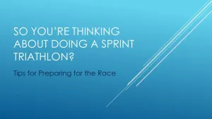 So You�Re Thinking About Doing a Sprint Triathlon?