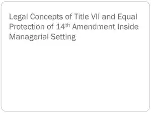Legal Concepts Of Title Vii And Equal Protection Of 14th Amendment Inside Managerial Setting