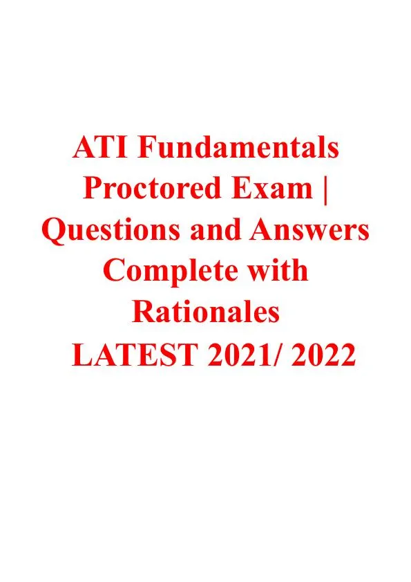 2021-2022 ATI Fundamentals Proctored Exam with Answers (400 Solved Questions)