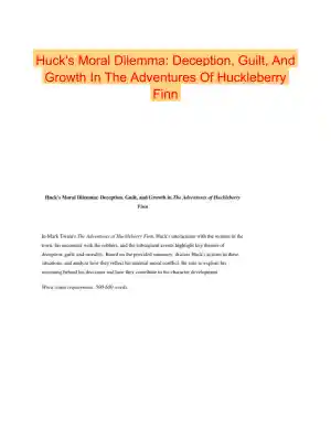 Huck's Moral Dilemma: Deception, Guilt, And Growth In The Adventures Of Huckleberry Finn