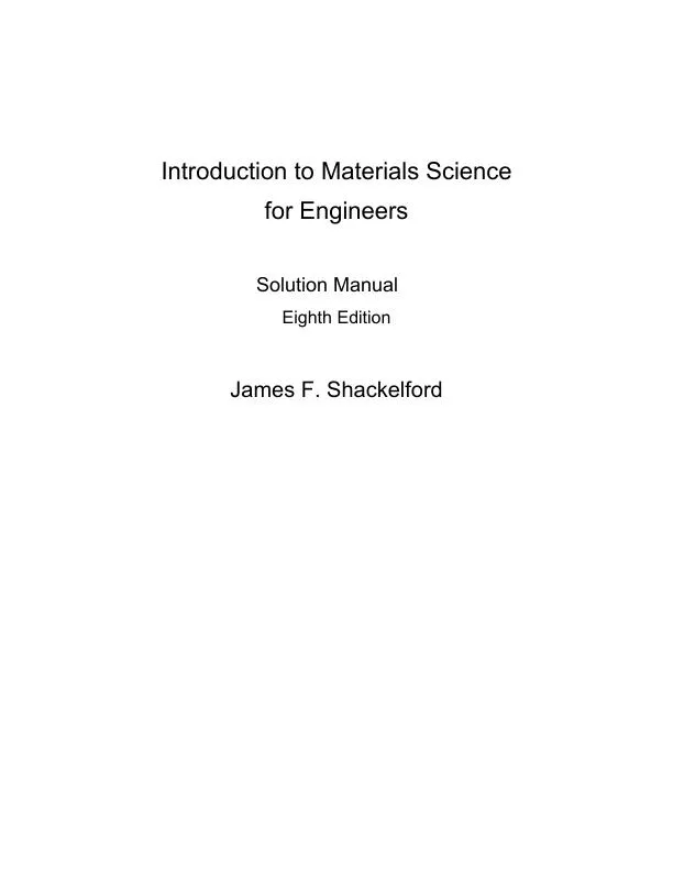 Solution Manual for Introduction to Materials Science for Engineers, 8th Edition