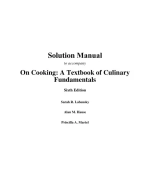 On Cooking: A Textbook of Culinary Fundamentals, 6th Edition Solution Manual