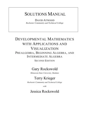 Solution Manual for Developmental Mathematics with Applications and Visualization: Prealgebra, Beginning Algebra, and Intermediate Algebra, 2nd Edition