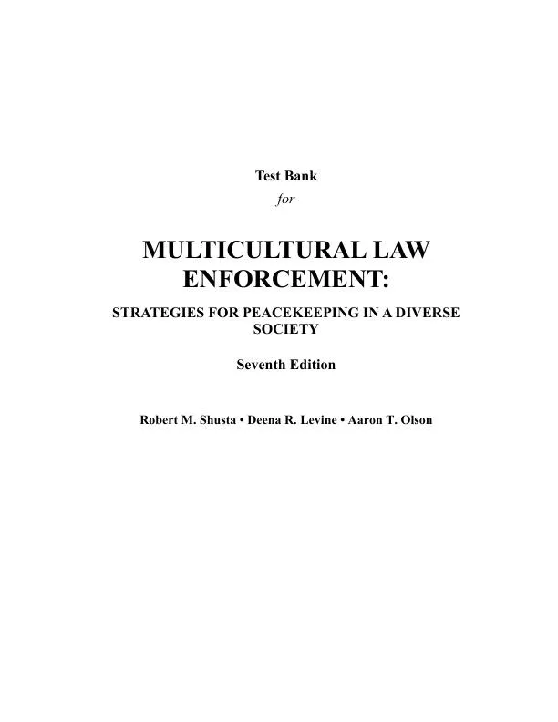Test Bank for Multicultural Law Enforcement: Strategies for Peacekeeping in a Diverse Society, 7th Edition