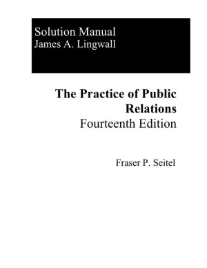 Solution Manual for The Practice of Public Relations, 14th Edition