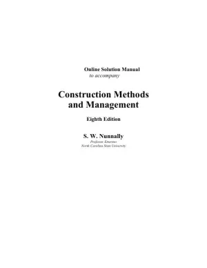 Solution Manual for Construction Methods and Management, 8th Edition