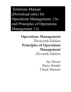 Solution Manual for Operations Management: Sustainability and Supply Chain Management, 13th Edition