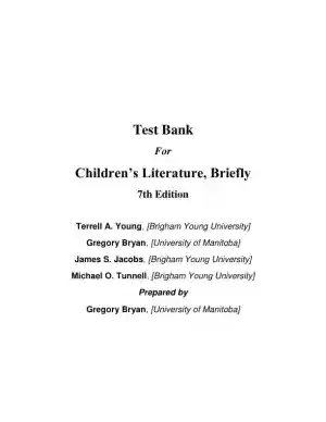 Test Bank for Childrens Literature, Briefly , 7th Edition