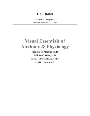 Test Bank for Visual Essentials of Anatomy and Physiology, 1st Edition