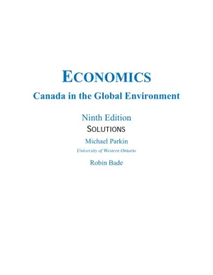Microeconomics: Canada In The Global Environment, 9th Edition Solution Manual
