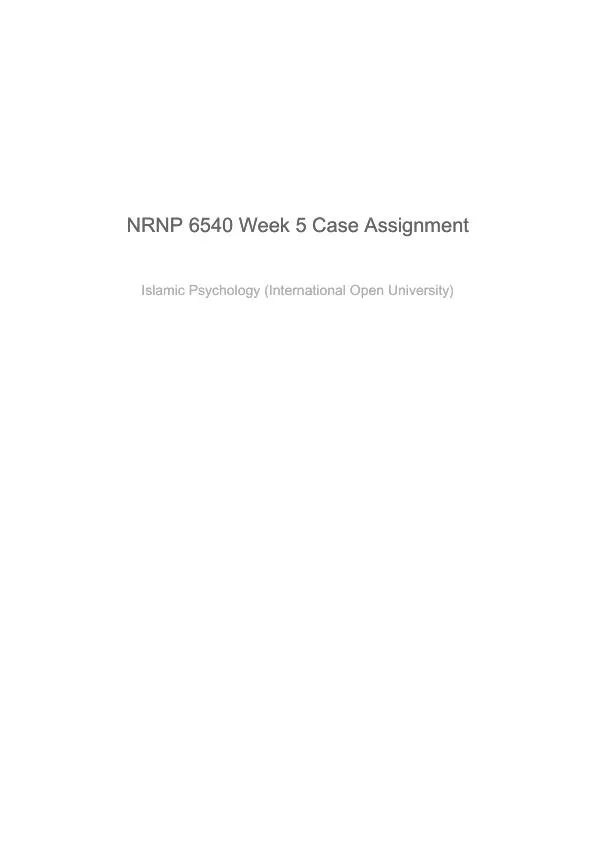 NRNP6540 International Open University Psychology Week 5 Case Assignment With Answers (10 Solved Questions)