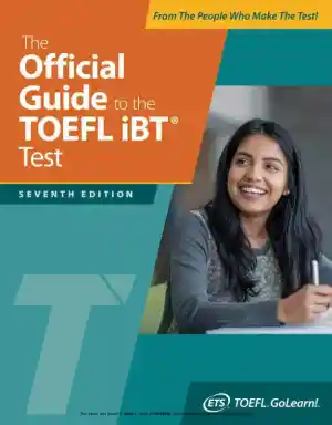 The Official Guide to the TOEFL iBT Test, Seventh Edition (2024)