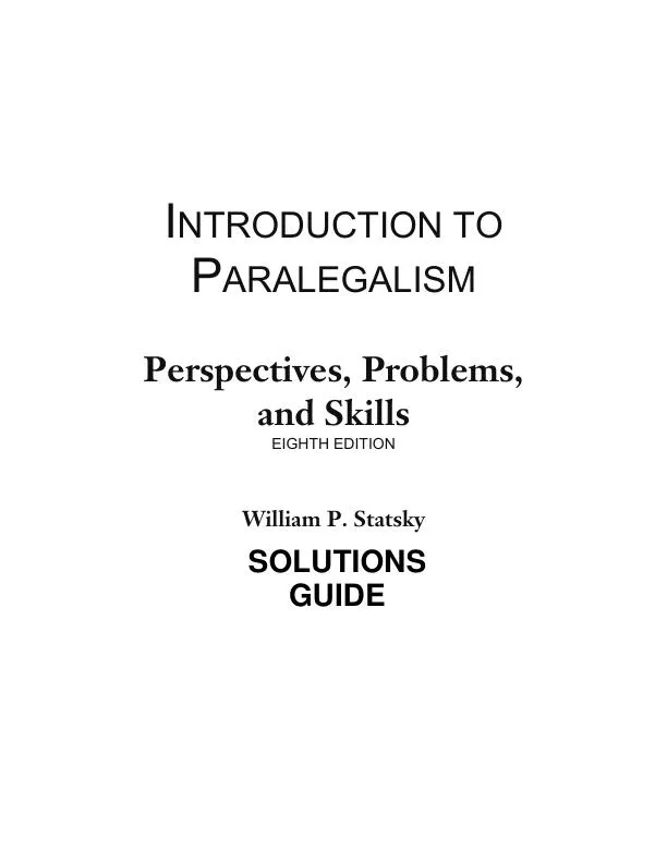 Solution Manual for Introduction to Paralegalism: Perspectives, Problems and Skills, 8th Edition