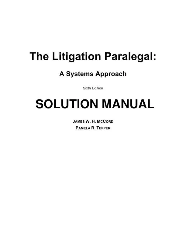 Solution Manual For The Litigation Paralegal: A Systems Approach, 6th Edition