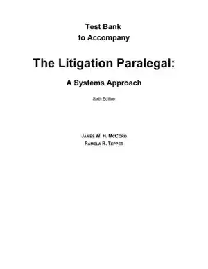 Test Bank for The Litigation Paralegal: A Systems Approach , 6th Edition