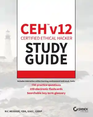 CEH v12 Certified Ethical Hacker Study Guide with 750 Practice Test Questions (2023)