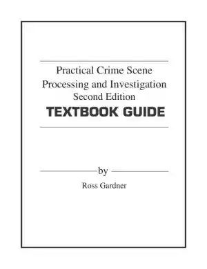 Solution Manual for Practical Crime Scene Processing and Investigation, 2nd Edition