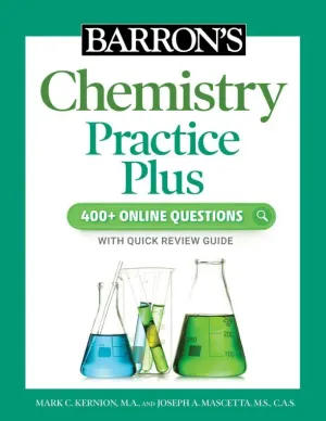 Barron's Chemistry Practice Plus: 400+ Online Questions and Quick Study Review (2022)