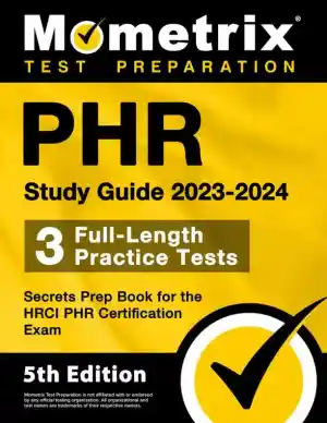 PHR Study Guide 2023-2024 - 3 Full-Length Practice Tests, HRCI PHR Certification Exam (2022)