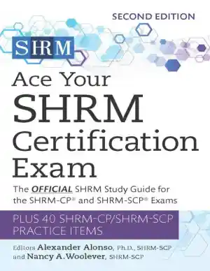 Ace Your SHRM Certification Exam: The OFFICIAL SHRM Study Guide for the SHRM-CP� and SHRM-SCP� Exams (2021)