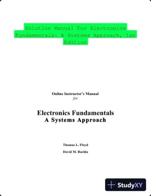 Solution Manual For Electronics Fundamentals: A Systems Approach, 1st Edition