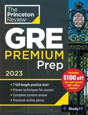 Princeton Review GRE Premium Prep, 2023: 7 Practice Tests + Review and Techniques (2022)