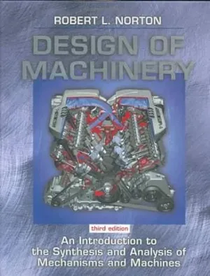 Cover of Design Of Machinery: An Introduction To The Synthesis And Analysis Of Mechanisms And Machines by Robert L. Norton
