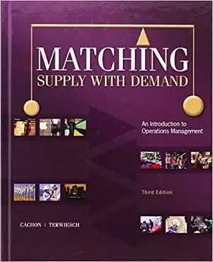 Cover of Matching Supply With Demand: An Introduction To Operations Management by Gerard Cachon, Christian Terwiesch
