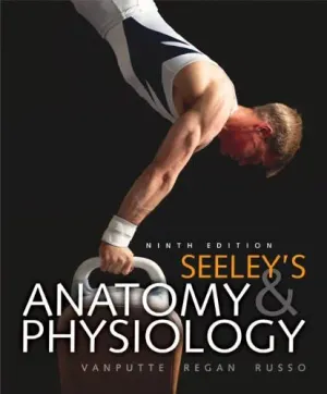 Cover of Seeley's Anatomy And Physiology by Cinnamon VanPutte, Jennifer Regan, Andrew F. Russo, Andrew Russo, Philip Tate, Trent Stephens, Rod Seeley