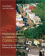 Probation, Parole, And Community-Based Corrections: Supervision, Treatment, And Evidence-Based Practices by Gary Bayens, John Ortiz Smykla - Image 1
