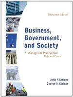 Business, Government, And Society: A Managerial Perspective by John Steiner, George Steiner - Image 1