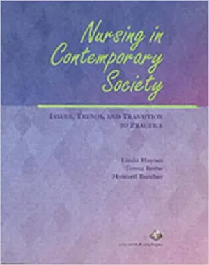 Cover of Nursing In Contemporary Society: Issues, Trends And Transition To Practice by Linda C. Haynes, Howard K. Butcher, Teri K Boese