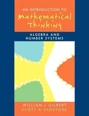 Cover of Introduction To Mathematical Thinking: Algebra And Number Systems by William J. Gilbert, Scott A. Vanstone